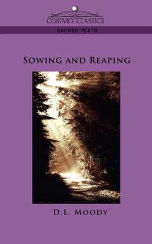 Sowing and Reaping de D. L. Moody