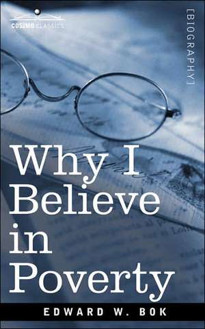 Why I Believe in Poverty Including, Two Persons de Edward W. Bok