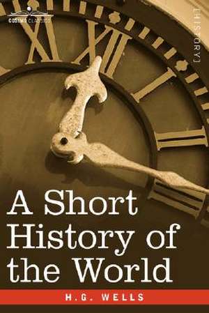 A Short History of the World de H. G. Wells