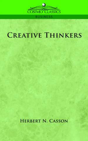 Creative Thinkers de Herbert Newton Casson