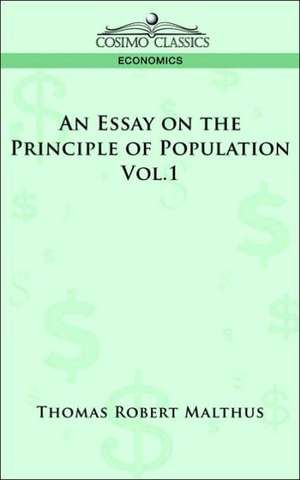 An Essay on the Principle of Population - Vol. 1 de Thomas Robert Maltus