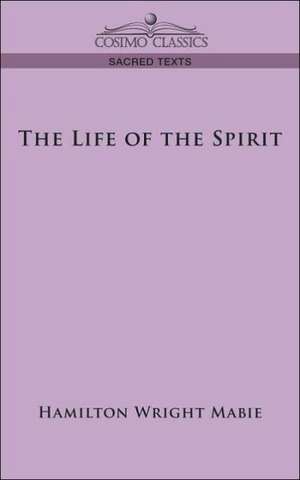 The Life of the Spirit de Hamilton Wright Mabie