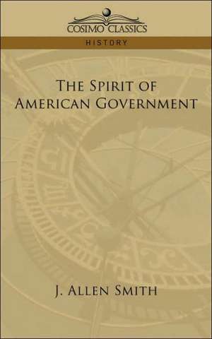 The Spirit of American Government de J. Allen Smith