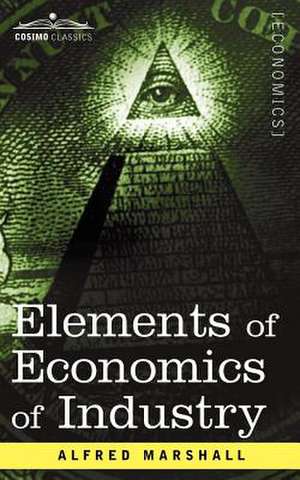 Elements of Economics of Industry de Alfred Marshall