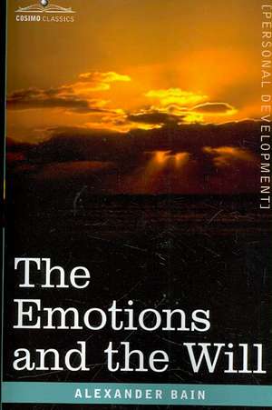 The Emotions and the Will de Alexander Bain