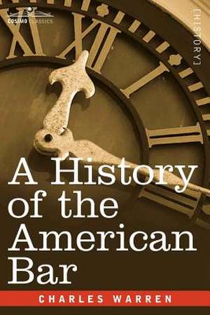 A History of the American Bar de Charles Warren