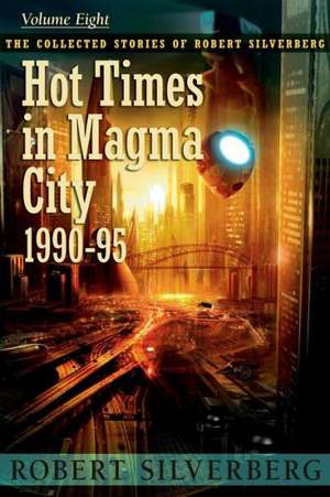 Hot Times in Magma City de Robert Silverberg