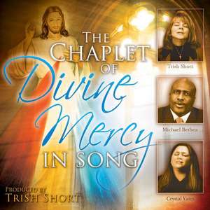 The Chaplet of Divine Mercy in Song de Trish Short