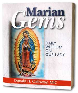 Marian Gems: Daily Wisdom on Our Lady de Donald H. Calloway