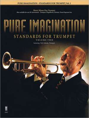 Pure Imagination - Standards for Trumpet, Vol. 2 de Bob Zottola