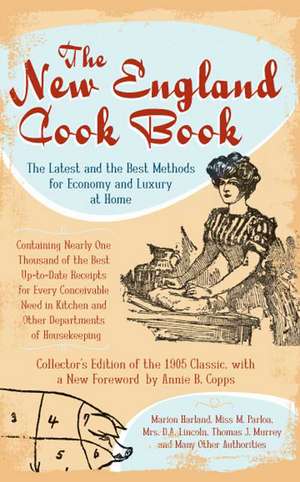 The New England Cook Book: The Latest and the Best Methods for Economy and Luxury at Home de Annie B. Copps