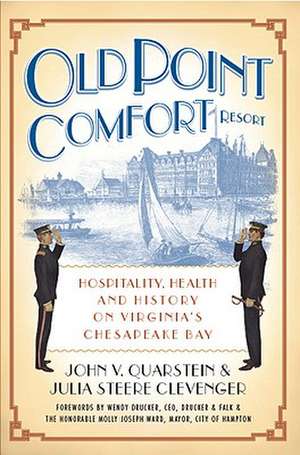 Old Point Comfort Resort: Hospitality, Health and History on Virginia's Chesapeake Bay de John V. Quarstein