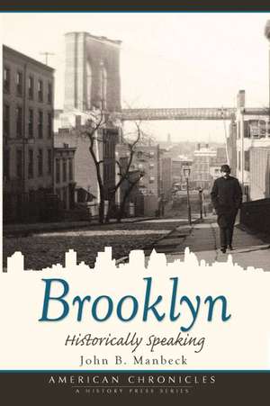 Brooklyn: Historically Speaking de John B. Manbeck