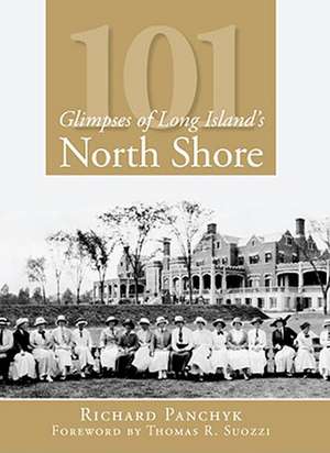 101 Glimpses of Long Island's North Shore de Richard Panchyk