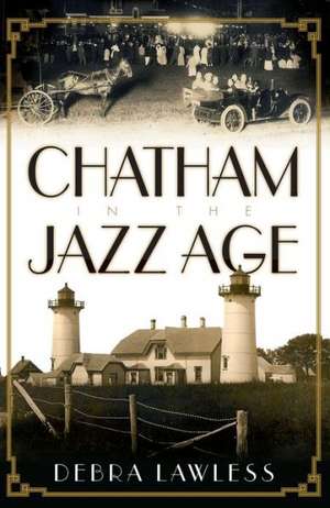 Chatham in the Jazz Age de Debra Lawless