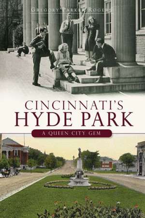 Cincinnati's Hyde Park: A Queen City Gem de Gregory Parker Rogers