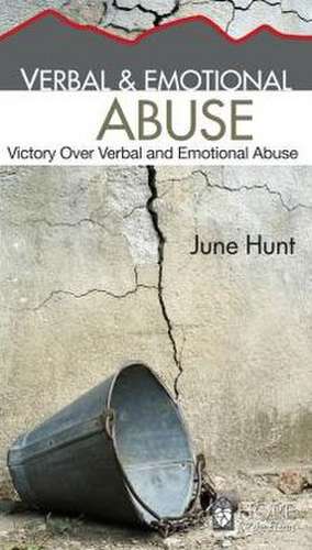 Verbal & Emotional Abuse: Victory Over Verbal and Emotional Abuse de June Hunt