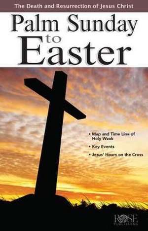 Palm Sunday to Easter Pamphlet de Rose Publishing