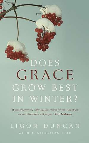 Does Grace Grow Best in Winter? de J. Ligon Duncan