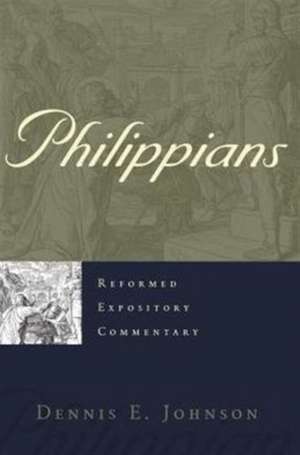 Philippians de Dennis E. Johnson