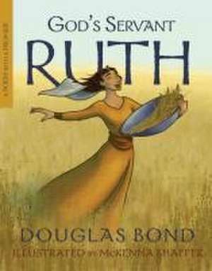 God's Servant Ruth de Douglas Bond