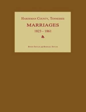 Hardeman County, Tennessee, Marriages 1823-1861 de Byron Sistler