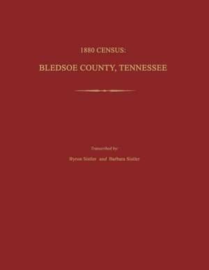 1880 Census, Bledsoe County, Tennessee de Byron Sistler