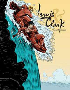 Lewis & Clark de Nick Bertozzi