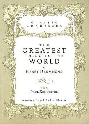 The Greatest Thing in the World de Henry Drummond