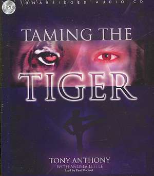 Taming the Tiger: From the Depths of Hell to the Heights of Glory de Paul Michael