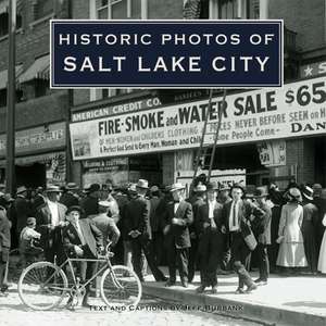 Historic Photos of Salt Lake City de Jeff Burbank