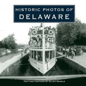 Historic Photos of Delaware de Ellen Rendle