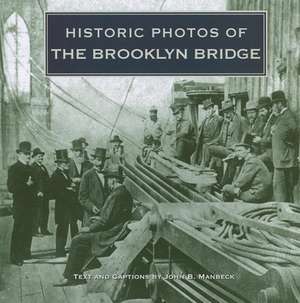 Historic Photos of the Brooklyn Bridge de John B. Manbeck