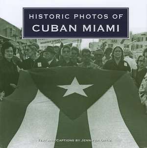 Historic Photos of Cuban Miami de Jennifer Ortiz