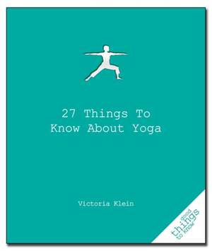 27 Things to Know about Yoga de Victoria Klein