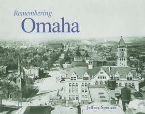 Remembering Omaha de Jeffrey Spencer