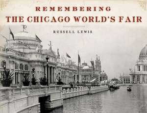 Remembering the Chicago World's Fair de Russell Lewis