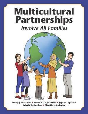 Multicultural Partnerships: Involve All Families de Darcy J. Hutchins