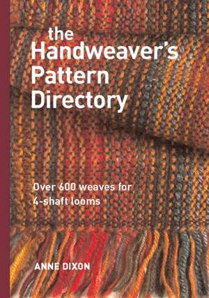 The Handweaver's Pattern Directory de Anne Dixon