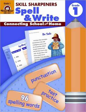 Skill Sharpeners: Spell & Write Grade 1 de Evan-Moor Educational Publishers