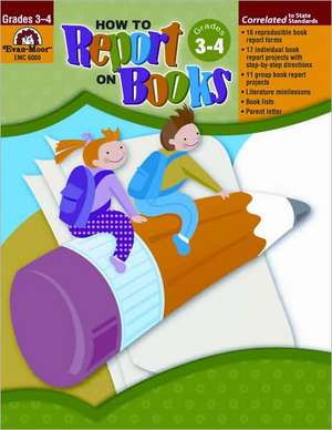 How to Report on Books, Grades 3-4 de Jill Norris