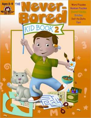 The Never-Bored Kid Book 2, Ages 8-9 de Martha Cheney