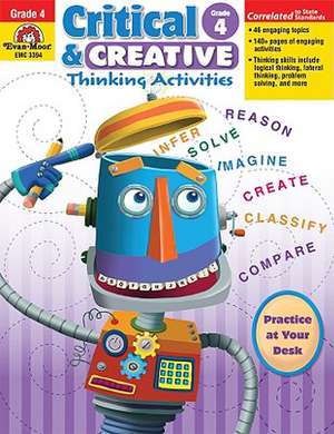 Critical and Creative Thinking Activities, Grade 4 de Evan-Moor Educational Publishers