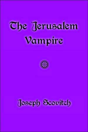 The Jerusalem Vampire de Joseph Scovitch