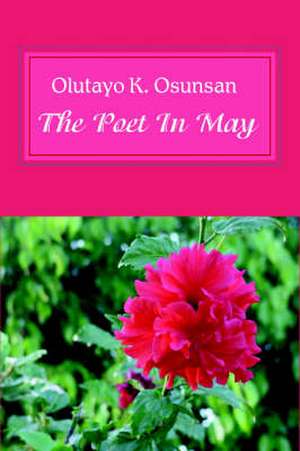 The Poet In May de Olutayo K. Osunsan