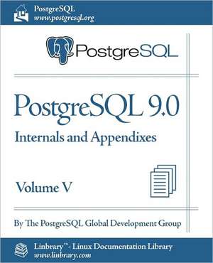 PostgreSQL 9.0 Official Documentation - Volume V. Internals and Appendixes de Postgresql Global Development Group