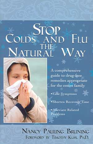 Stop Colds and Flu the Natural Way de Nancy Bruning