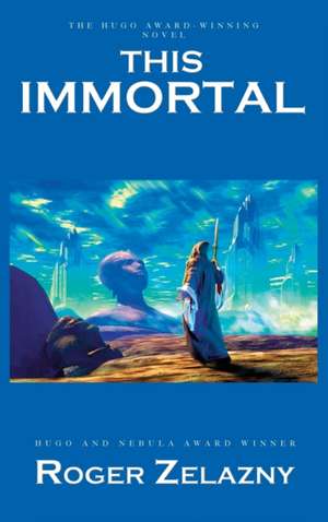 This Immortal de Roger Zelazny