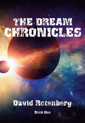 The Dream Chronicles Book One de David Rotenberg