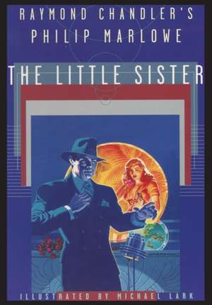 Raymond Chandler's Philip Marlowe, the Little Sister de Raymond Chandler